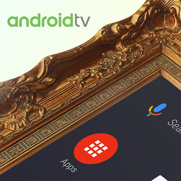 An android tv to maximize your experience.