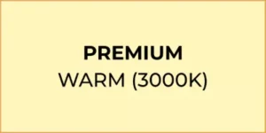 Premium Warm (3000K)